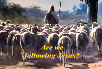 Are we following Jesus?